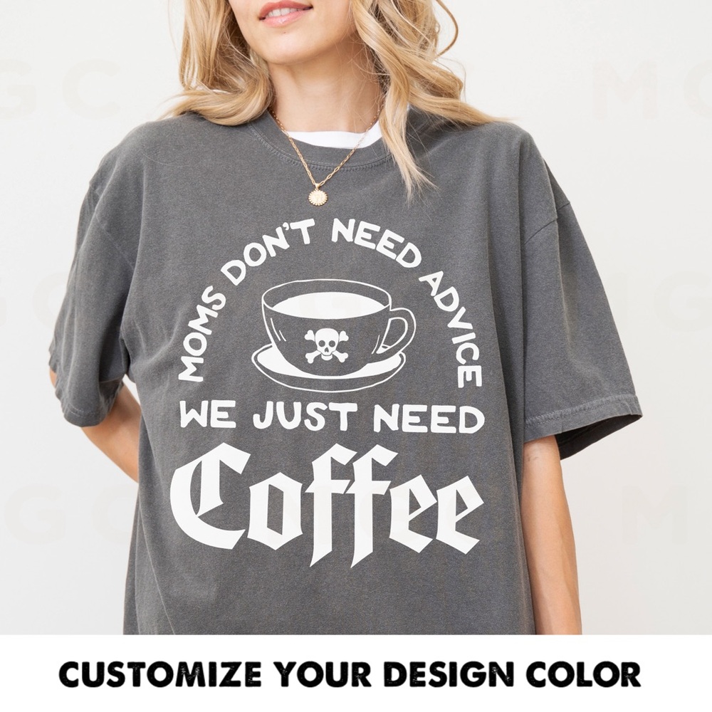Comfort Colors Mom Needs Coffee Shirt